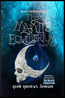 The Mantis Equilibrium - Book Two: Book 2 by Johnson, Adam Andrews