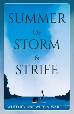 Summer of Storm & Strife by Knowlton-Wardle, Whitney