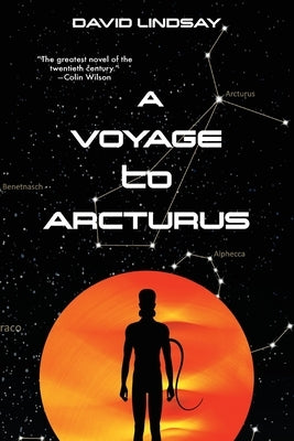 A Voyage to Arcturus (Warbler Classics Annotated Edition) by Lindsay, David