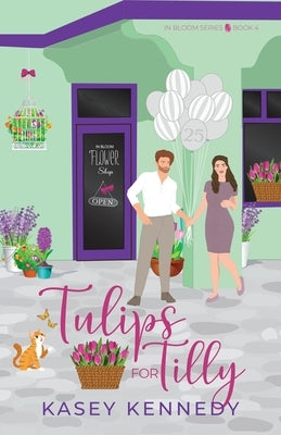 Tulips for Tilly: A Sweet New Adult Romance by Kennedy, Kasey