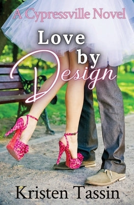 Love by Design by Tassin, Kristen