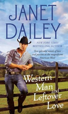 Western Man and Leftover Love by Dailey, Janet