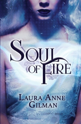 Soul of Fire by Gilman, Laura Anne