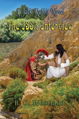 The ISSA Interview: A Jack Rabbit Novel by Westland, R. C.