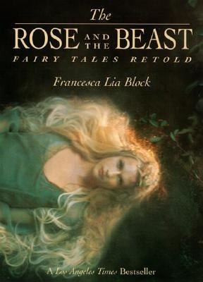 The Rose and The Beast by Block, Francesca Lia