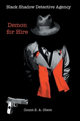 Black Shadow Detective Agency: Demon for Hire by Olson, Count S. a.