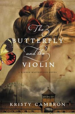 The Butterfly and the Violin by Cambron, Kristy