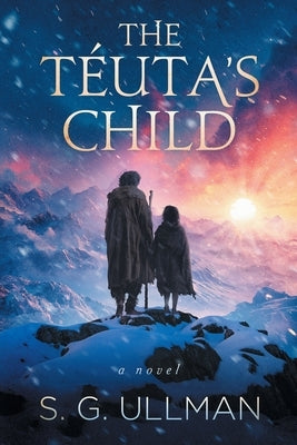 The Téuta's Child by Ullman, S. G.