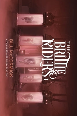 The Brittle Riders: Book One by McCormick, Bill