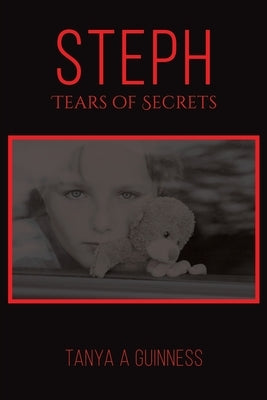 Steph, Tears of Secrets by Guinness, Tanya A.