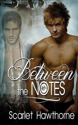 Between the Notes by Hawthorne, Scarlet