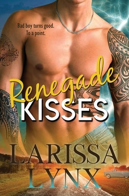 Renegade Kisses by Lynx, Larissa