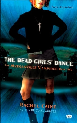 The Dead Girls' Dance by Caine, Rachel