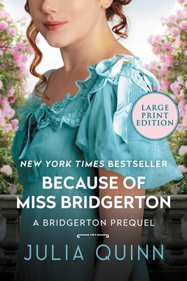 Because of Miss Bridgerton: A Bridgerton Prequel by Quinn, Julia