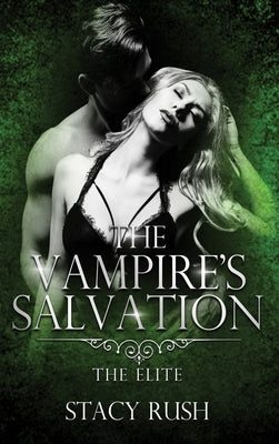 The Vampire's Salvation: The Elite (book 3) by Rush, Stacy