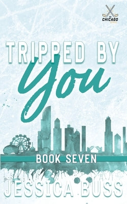 Tripped By You: Forced Proximity Romance by Buss, Jessica