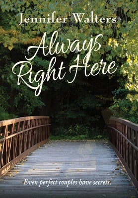 Always Right Here by Walters, Jennifer