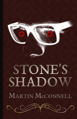 Stone's Shadow by McConnell, Martin