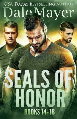 SEALs of Honor Books 14-16 by Mayer, Dale