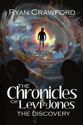 The Chronicles of Levi & Jones: The Discovery by Crawford, Ryan