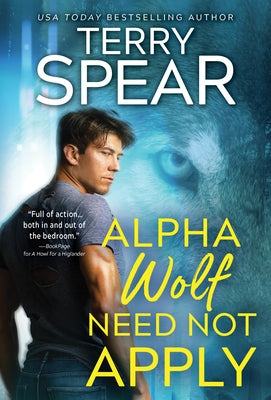 Alpha Wolf Need Not Apply by Spear, Terry