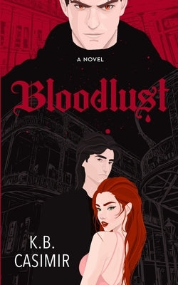 Bloodlust by Casimir, K. B.