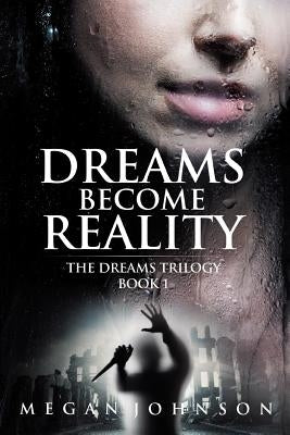 Dreams Become Reality by Johnson, Megan