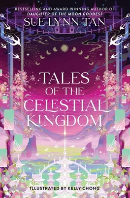 Tales of the Celestial Kingdom by Tan, Sue Lynn