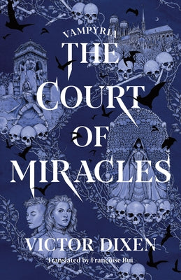 The Court of Miracles by Dixen, Victor