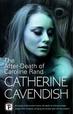 The After-Death of Caroline Rand by Cavendish, Catherine