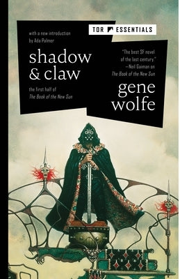 Shadow & Claw: The First Half of the Book of the New Sun by Wolfe, Gene