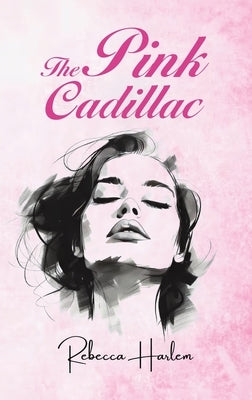 The Pink Cadillac by Harlem, Rebecca