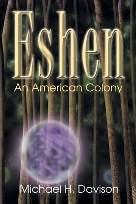 Eshen: An American Colony by Davison, Michael H.