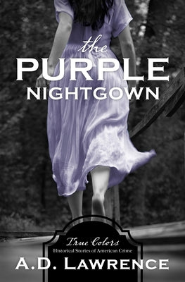 The Purple Nightgown: Volume 10 by Lawrence, A. D.