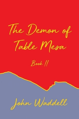 The Demon of Table Mesa Book II by Waddell, John