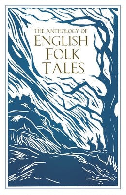 The Anthology of English Folk Tales by Authors, Folk Tales