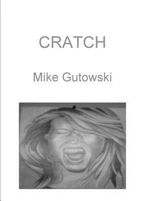 Cratch by Gutowski, Mike