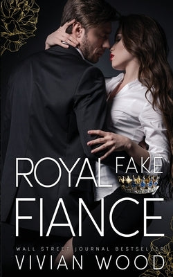 Royal Fake Fiancé by Wood, Vivian