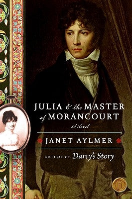 Julia and the Master of Morancourt by Aylmer, Janet