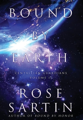 Bound by Earth by Sartin, Rose