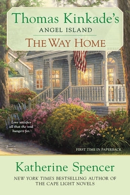 The Way Home: Thomas Kinkade's Angel Ialand by Spencer, Katherine