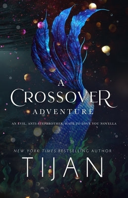 A Crossover Adventure: An Evil, Anti-Stepbrother, Hate to Love You Novella by Tijan