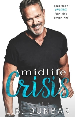 Midlife Crisis by Dunbar, L. B.