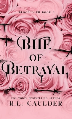 Bite of Betrayal by Caulder, R. L.