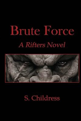 Brute Force: A Rifters Novel by Childress, Shane