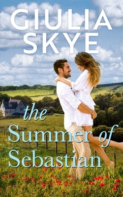 The Summer of Sebastian: A fake dating, opposites attract romance! by Skye, Giulia