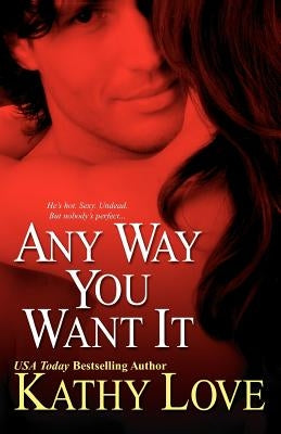 Any Way You Want It by Love, Kathy