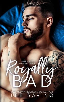 Royally Bad by Savino, Lee