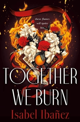 Together We Burn by Iba?ez, Isabel