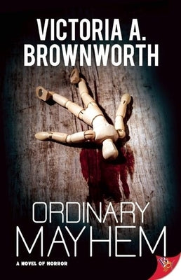 Ordinary Mayhem: A Novel of Horror by Brownworth, Victoria